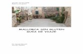 guía de Mallorca sin Gluten -  · PDF file3.1 MERCADONA Es el paraíso en España para los celíacos, hay muchos productos etiquetados con el símbolo sin gluten