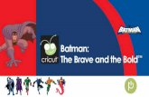 us.cricut.comus.cricut.com/res/handbooks/Batman.pdf · En el cartucho Batman: The Brave and the , todos los caracteres de Base son creados a la misma altura. Las funciones Layers