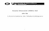 Guia Docent 2001-02 de la Llicenciatura de Matemàtiques · PDF file1. La Facultat de Matemàtiques i Estadística de la Universitat Politècnica de Catalunya ... 1 2 3 4 5 6 7 8 9