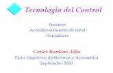 Instrumentación: sensores y actuadoresfsalas/asignaturas/CA3II06_07/Sensores y actuadores... · Tecnología del Control Sensores Acondicionamiento de señal Actuadores Carlos Bordóns