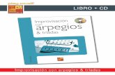 LIBRO + CD - play-music.com · PDF fileImprovisación con arpegios & tríadas CONTENIDO En este libro el estudiante encontrará las bases del toque técnico y armónico en arpegios
