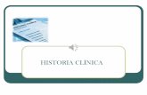 HISTORIA CLÍNICA -  · PDF fileLa información contenida en la historia clínica 1º Anamnesis. (información que nace de la entrevista sanitaria facilitada por el PUC). 2º La