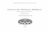 Curso de Hebreo Bíblico - mintsespanol.commintsespanol.com/espana/hebreo.pdf · La Biblia Hebrea, en adelante BH, con la intención de que pueda hacer una aproxima-ción real a la