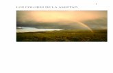 LOS COLORES DE LA AMISTAD - · PDF fileComo ya hemos descrito en Los Colores, ... asociación indirecta, a los ángeles se les suele representar como imagenes vestidas con ropas blancas