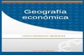 Geografía económica - aliat.org.mx · PDF fileLa geografía económica para Richard Thoman S., “hace la investigación sobre la producción, intercambio y consumo de bienes que