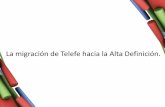La migración de Telefe hacia la Alta Definición.comunicacioneselectronicas.com/UAI2013/Telefe.pdf · La migración de Telefe hacia la Alta Definición. Equipamiento Principal ...