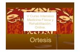 V Curso Intensivo Medicina Física y Rehabilitación. Online.serglo.es/congresos/2016/RHB/PPT/1.6.ORTESISPPT.pdf · Nomenclatura internacional de las ortesis Ortesis de miembro superior
