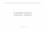CATÁLOGO 2014-2015 - Conservatorio de Música - cmpr. · PDF fileCentro de Recursos para el Aprendizaje 26-31 Vida Estudiantil 32-51 ... Viola, Violonchelo, 141 Contrabajo Arpa, Flauta,