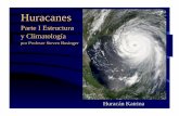 Parte I Estructura y Climatología - · PDF fileCaracterísticas de los Ciclones Tropicales Sistemas de baja presión que no tienen frentes Vientos ciclónicos (en el sentido de las