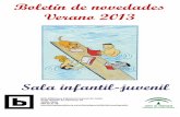 Boletín de novedades Verano 2013 - Junta de Andalucía · PDF fileAcompañadas por una serie de canciones populares infantiles en español, las ... que el cielo se pone oscuro y las