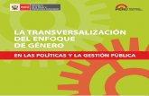 TRANSVERSALIZACIÓN DEL ENFOQUE DE GÉNERO EN · PDF fileTRANSVERSALIZACIÓN DEL ENFOQUE DE GÉNERO EN LAS POLÍTICAS Y LA ... cuales se refiere a la ... públicas no son neutrales