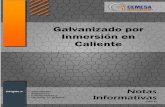 Galvanizado por Inmersión en Caliente - cemesacr.com Informativas.pdf · Galvanizado por Inmersión en Caliente Dirigido a: Arquitectos, Ingenieros, Constructores y Usuarios en general.