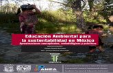 Educación Ambiental para la sustentabilidad en Méxicoanea.org.mx/docs/EdAmbSustentabilidadMexico.pdf · 6 Índice Presentación 9 Ma. Teresa Bravo y Felipe Reyes La Educación Ambiental