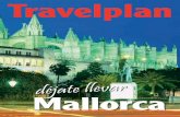 · PDF fileEn nombre de todo el equipo que formamos Travelplan, le damos nues-tra más cordial bienvenida a la isla de Mallorca, deseándole una feliz estancia entre