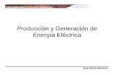 Producción y Generación de Energía Elé · PDF fileGeneración de Energía Eléctrica • Termoeléctricas – Vapor – Turbinas de Gas – Carboeléctricas – Má i d C b tió