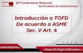 Introducción a TOFD De acuerdo a ASME Sec. V Art. 4llogsa.mx/.../Introduccion_a_TOFD_de_acuerdo_a_ASME_SEC_V_Art_4… · ASME Sección V Artículo 4 Apéndice Mandatorio III, determina