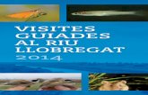 VISITES GUIADES AL RIU LLOBREGAT - cornella.cat Ambient/2014... · la gran biodiversitat d’aus, rèptils, insectes, arbres, amfibis… que hi ha en aquest entorn natural. Hi poden