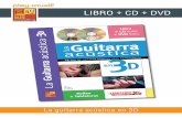 LIBRO + CD + DVD - play-music.com · PDF file«La Guitarra Acústica en 3D» es un método de guitarra acústica para principiantes, acompañado de un DVD Vídeo y de un CD Audio,