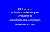 El Embudo Método Dinámico para Pronó Emb · PDF file• Antes, el problema con la elaboración de ... – Frente en superficie undulado en el sur de Brasil -Norte de Uruguay-Noroeste
