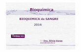 Clase Tema 10a-Bioquimica de sangre- 2016 · PDF fileEmbarazo: aumenta la volemia, por aumentos de hasta 40% del volumen plasmático anemia fisiológica. ... Clase Tema 10a-Bioquimica