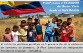ECUADOR del Buen Vivir desde el territorio - · PDF filePlanificamos el ECUADOR del Buen Vivir desde el territorio El rol de las políticas publicas en la prevención de la violencia