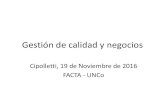 Gestión de calidad y negocios - n... · PDF fileGestión de calidad y negocios Cipolletti, 19 de Noviembre de 2016 FACTA - UNCo. El negocio de vender alimentos (productores y gastronomía):-Rentabilidad