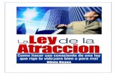 LA LEY DE LA ATRACCION, Cómo hacer uso conscienteclinicasaludartecr.com/pdf/libros/ol-leyatraccion.pdf · “Cambia tu vida en 30 días con la Ley de la Atracción” ... buena,