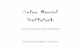 Sefer Raziel HaMalach -   · PDF fileel arcángel Raziel le entregó al primer Hombre un manuscrito, para entonces incomprensible, que