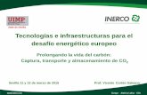 Tecnologías e infraestructuras para el desafío energético ...catedraendesa.us.es/documentos/jornadas_uimp_2015/Captura de CO… · por tubería para EOR en EEUU ... Vapor N, g