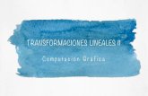 TRANSFORMACIONES LINEALES II - cimat.mxcesteves/cursos/cg/pdf/07_TranformacionesLinealesII.… · COMPUTACIÓN GRÁFICA | TRANSFORMACIONES LINEALES II | ENERO-JUNIO 2015 | 11/02/2015