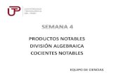 PRODUCTOS NOTABLES DIVISIÓN ALGEBRAICA COCIENTES NOTABLES · PDF fileproductos notables, divisiÓn algebraica, cocientes notables productos notables: definiciÓn tabla de identidades