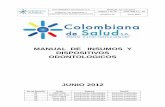 MANUAL DE INSUMOS Y DISPOSITIVOS …colombianadesalud.org.co/ODONTOLOGIA/FORMATOS/MANUAL DE I… · manual de insumos y dispositivos odontolÓgicos página 1 de 16 cds idm 2.2 - 02