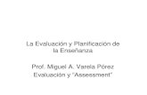 La Evaluación y Planificación de la Enseñanza Prof. Miguel ... · PDF filePlanificación de las Pruebas •Una de las herramientas mas usadas en la planificación de una prueba