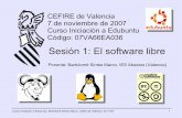 Sesión 1: El software libre - · PDF file2.2. Distribuciones 2.3. Componentes del Sistema Operativo 2.4. Otros 2.5. Software Libre en Windows 3. Edubuntu 3.1. ... fiabilidad del software