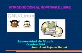INTRODUCCIÓN AL SOFTWARE LIBRE - ditec.um.esditec.um.es/~jpujante/curso/IntroduccionSW_Libre.pdf · Promocionar el desarrollo y uso del software libre (particularmente el GNU), así