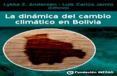 La dinámica del cambio climático en Bolivia · PDF fileLa dinámica del cambio climático en ... E. Andersen) ..... 41 Capítulo 5: ... agropecuaria de Santa Cruz y Beni duran- te