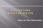 Bases de Datos Relacionales · PDF fileUna base de datos es creada y mantenida por un conjunto de programas Motor de Base de Datos Sistema de Gestión de Base de Datos