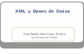 XML y Bases de Datos - Departamento de Informáticadi002.edv.uniovi.es/~labra/cursos/ver06/pres/XMLBD.pdf · Ana Belén Martínez Prieto 2 Contenidos lIntroducción lXML y Bases de