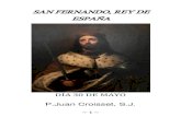 SAN FERNANDO, REY DE ESPAÑA · PDF fileSan Fernando, Rey de España E ... determinó hacer la guerra á los moros que tiranizaban una gran parte de España, no para extender sus dominios,