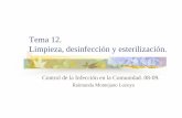 Tema 12. Limpieza, desinfección y esterilización.esterilizacionmf.wikispaces.com/file/view/tema12[1].pdf · ANTISEPSIA : Es la eliminación ... La asepsia clínica es la protección