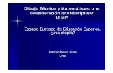 Dibujo Técnico y Matemáticas: una consideración ...rrdelrio/uimp_2006/presentaciones/espacio... · Dibujo Técnico y Matemáticas: una consideración interdisciplinar UIMP ...