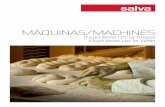 MÁQUINAS/MACHINES - salva.es · PDF filede harina día, que buscan un pan artesano, con una pe-queña ayuda en la automatización del proceso de reposo y formado. Le groupe semi-automatique