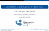 Computación Evolutiva, principio y aplicacionesytupac/speaks/2013/CIS-DAY_CompEvolApp.pdf · Computación Evolutiva, principio y aplicaciones D.Sc. YvánJesúsTúpacValdivia IEEE