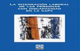 La integración laboral de las personas con discapacidad en ... · PDF file– La integración laboral de las personas con discapacidad en la CAPV. 2003. Separatas de los informes