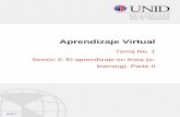 Aprendizaje Virtual - Mi Materia en Líneamoodle2.unid.edu.mx/dts_cursos_mdl/lic/ED/AV/S02/AV02_Lectura.pdf · Aprendizaje Virtual _____ virtuales de aprendizaje. Existen parámetros