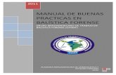 MANUAL DE BUENAS PRACTICAS EN BALÍSTICA FORENSE · PDF fileAcademia Iberoamericana de Criminalística y Estudios Forenses Grupo Iberoamericano de Trabajo en Balística Forense ^MANUAL