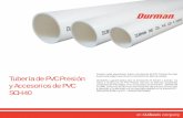 Tubería de PVC Presión y Accesorios de PVC SCH 40durman.com.co/pdf/Cat Presion.pdf · campanas con los espigos en los tubos y accesorios de PVC DURMAN, utilice soldadura líquida