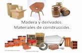 Madera y derivados. Materiales de construcción.tecno8demarzo.weebly.com/uploads/5/6/7/6/56762661/5.la__madera... · resistencia que las maderas duras Derivados de la madera TIPO