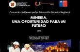 MINERIA, UNA OPORTUNIDAD PARA MI FUTUROpmimineria.pucv.cl/wp-content/uploads/2015/04/PMI1301-Minería-una... · MINERIA, UNA OPORTUNIDAD PARA MI FUTURO Centro de Minería PUCV Proyecto