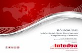 el seguimiento y la medición ISO 14001:2004 OHSAS … y excelencia/ISO 10004/09 2016... · ISO 14001:2004 OHSAS 18001:2007 ISO 10004:2012 Satisfacción del cliente. ... 10001, la
